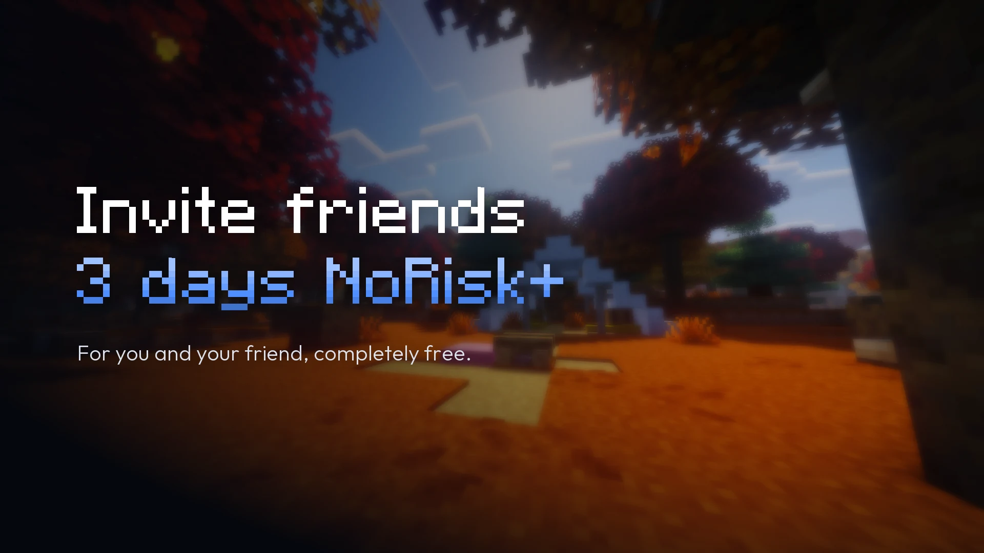Softly blurred autumn Minecraft forest with the words “Invite friends – 3 days NoRisk+”